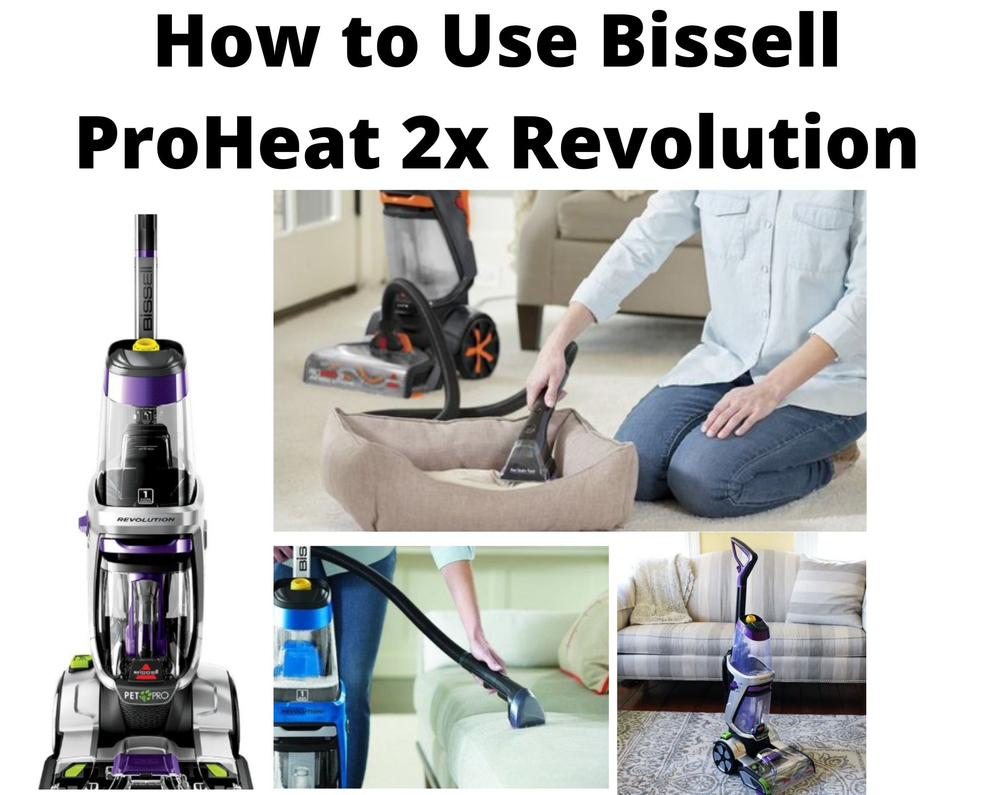 How to Use Bissell ProHeat 2x Revolution – 6 Steps To Follow