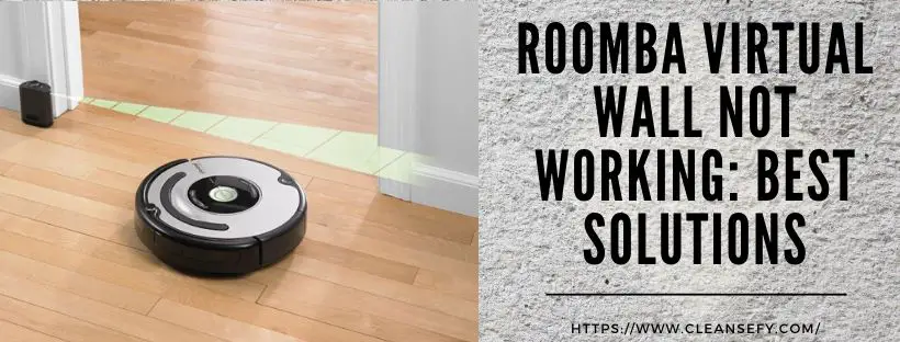 Roomba Virtual Wall Not Working – 7 Best solutions