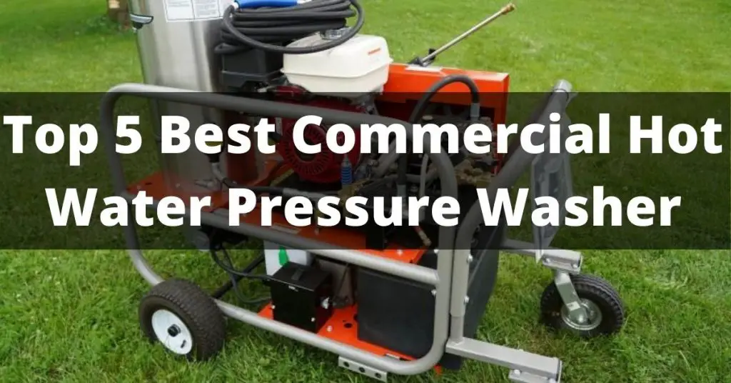 best commercial hot water pressure washer