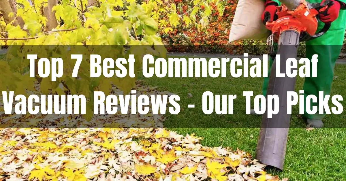 Top 7 Best Commercial Leaf Vacuum Reviews 2023