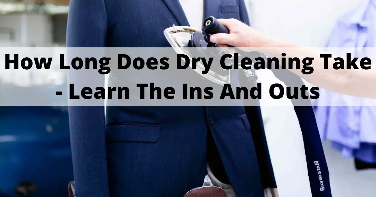 how long does dry cleaning take