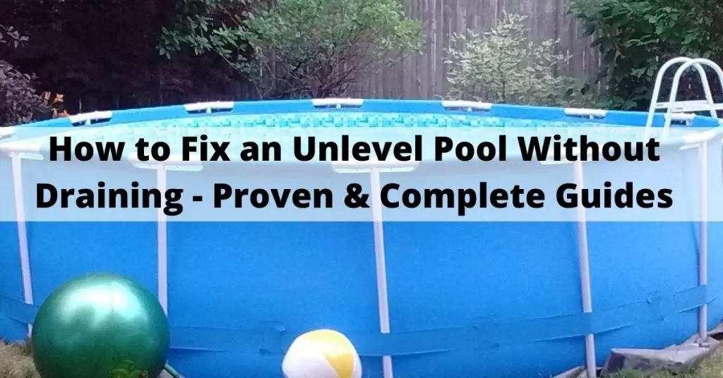 How to Fix an Unlevel Pool Without Draining