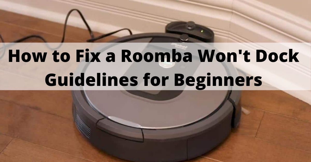 Roomba Won't Dock