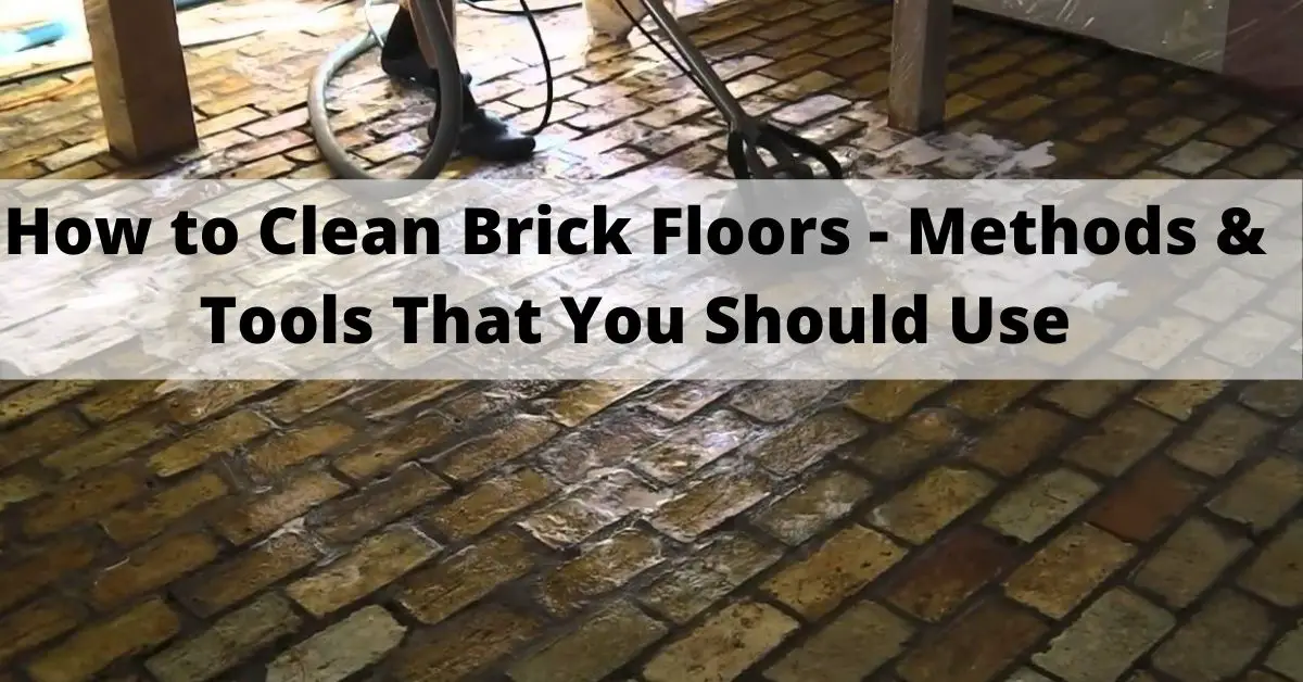 how to clean brick floors