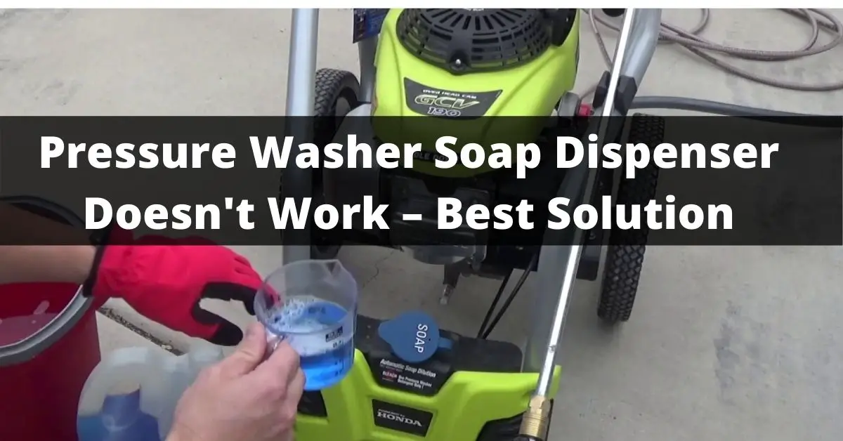 Pressure Washer Soap Dispenser Doesn't Work