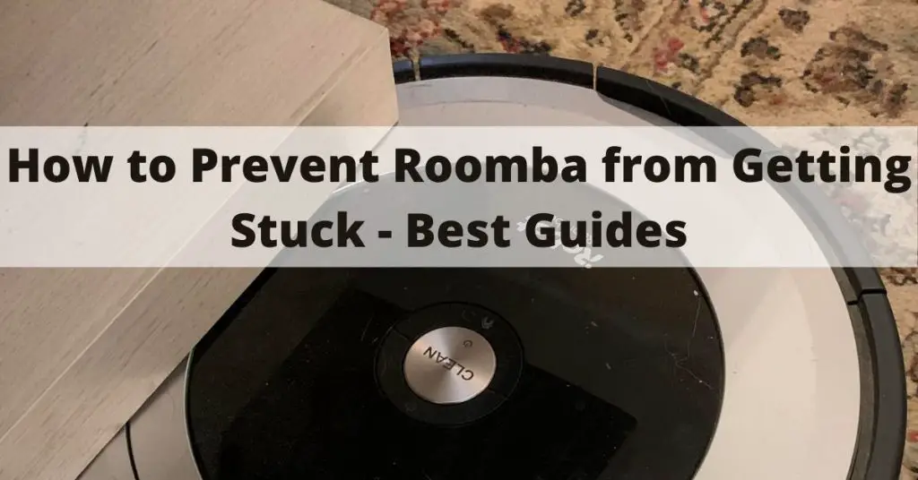 how to prevent roomba from getting stuck