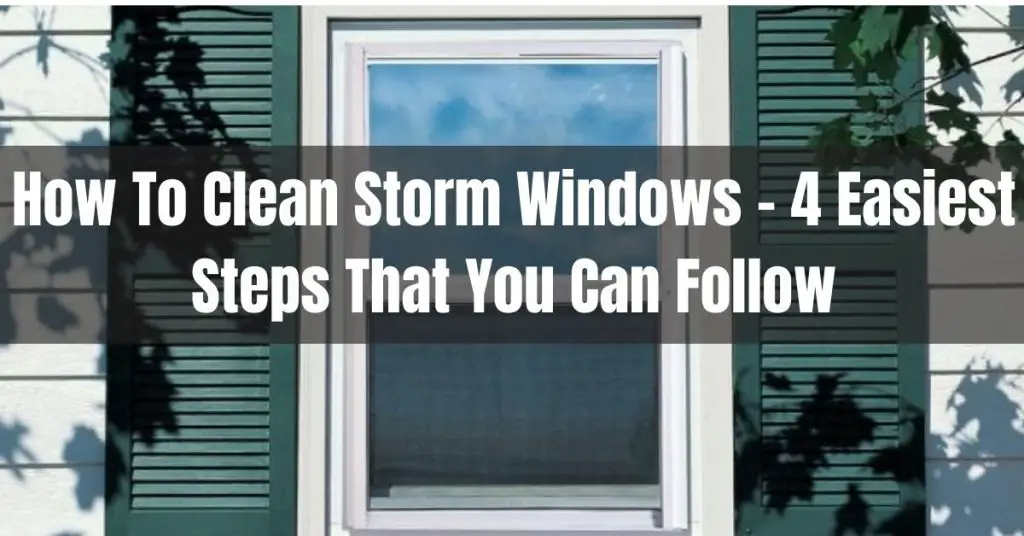 How To Clean Storm Windows