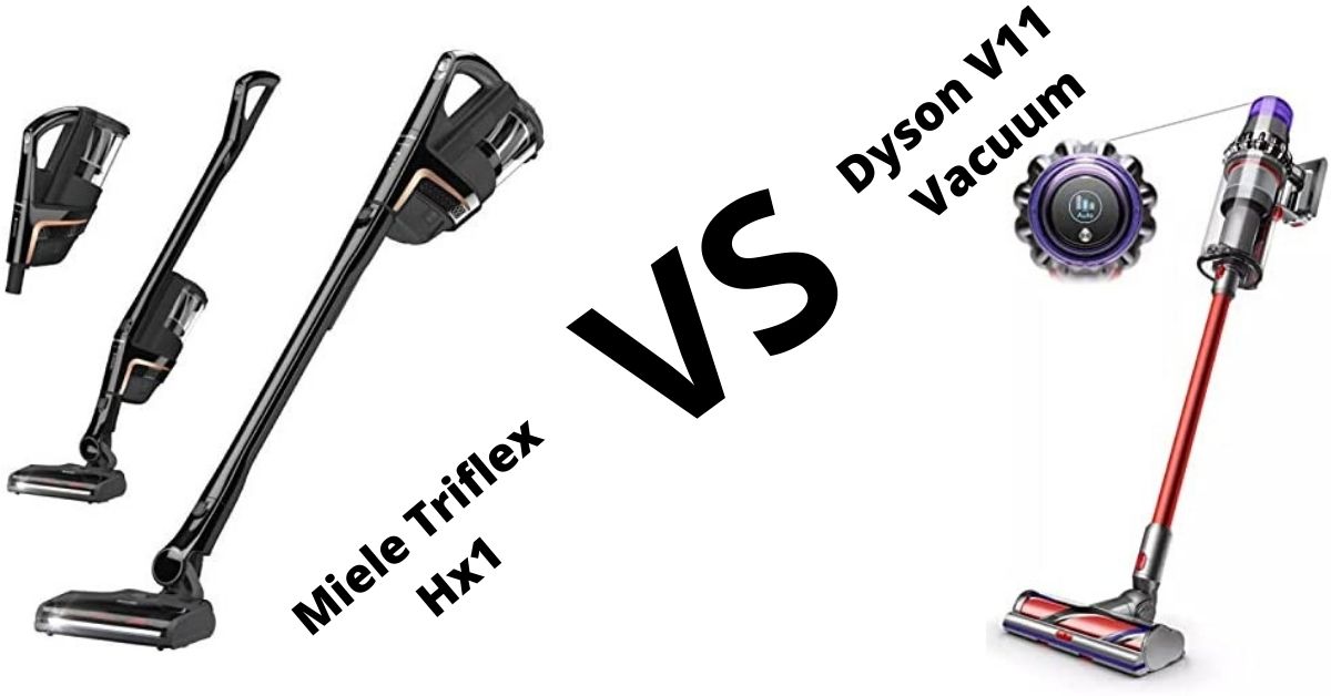 Miele Triflex Vs Dyson V11 – Which One Is The Best To Chose In 2022