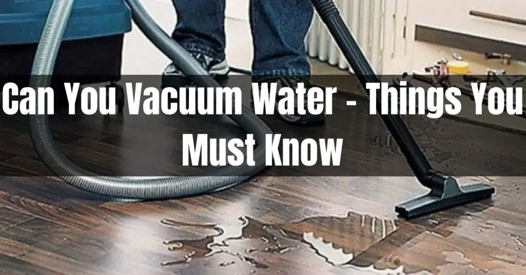 Can You Vacuum Water