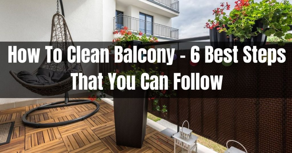 How To Clean Balcony