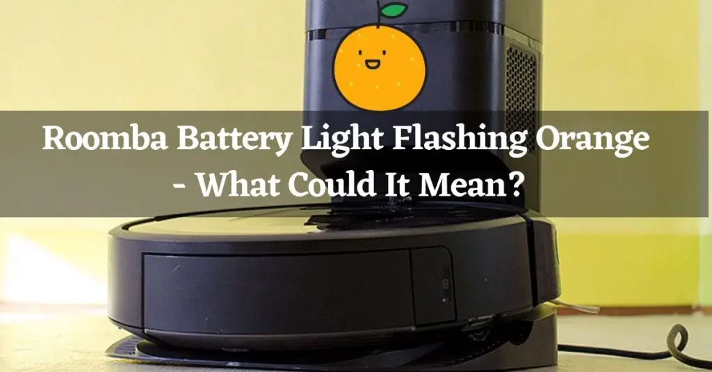 Roomba Battery Light Flashing Orange