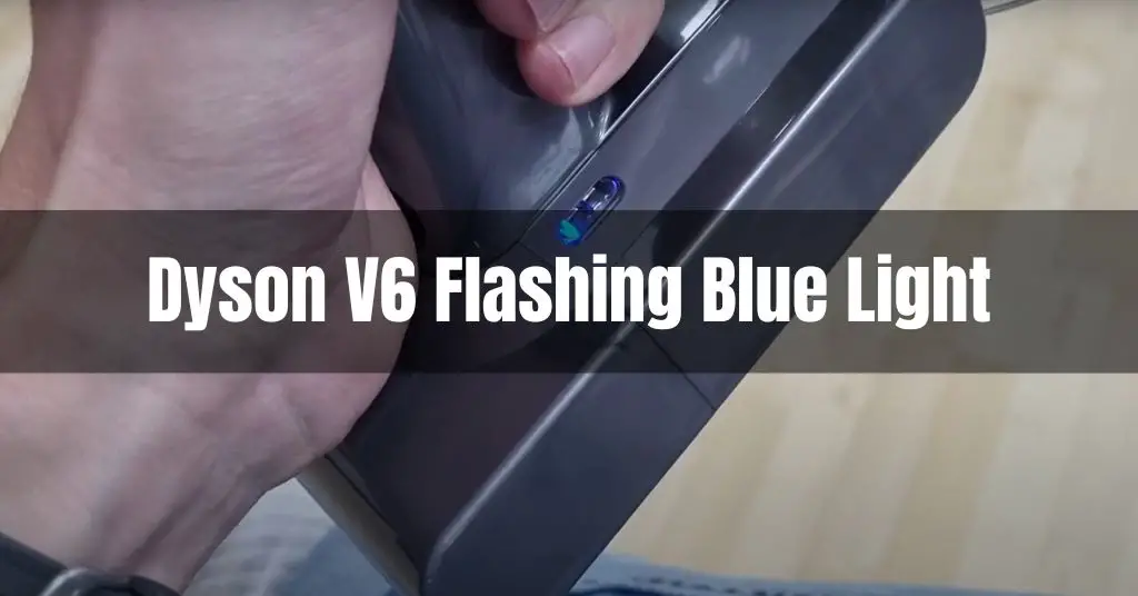 Dyson V6 Flashing Blue Light