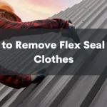 How to Remove Flex Seal from Clothes: A Step-by-Step Guide